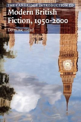 The Cambridge Introduction to Modern British Fiction, 1950-2000(English, Paperback, Head Dominic)