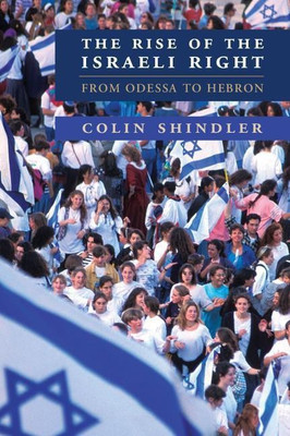 The Rise of the Israeli Right(English, Paperback, Shindler Colin)