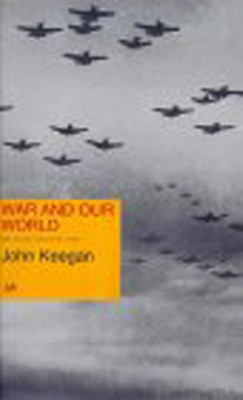 War And Our World(English, Paperback, Keegan John)