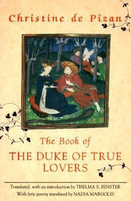 The Book of the Duke of True Lovers(English, Paperback, Pizan Christine de)