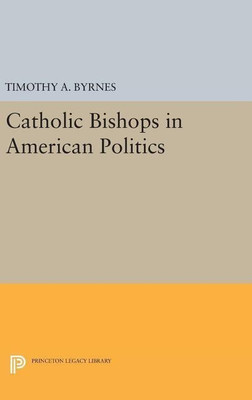 Catholic Bishops in American Politics(English, Hardcover, Byrnes Timothy A.)