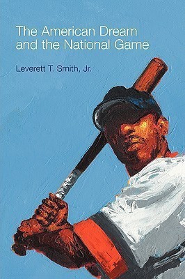 The American Dream and the National Game(English, Paperback, Smith Leverett T.)