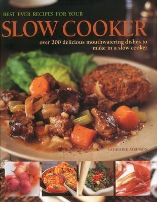 Best Ever Recipes for Your Slow Cooker(English, Hardcover, Atkinson Catherine)