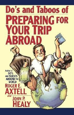 Do's and Taboos of Preparing for Your Trip Abroad(English, Paperback, Axtell Roger E.)