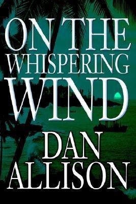 On the Whispering Wind(English, Paperback, Allison Dan)