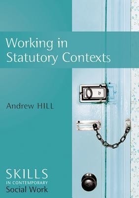 Working in Statutory Contexts(English, Hardcover, Hill Andrew)