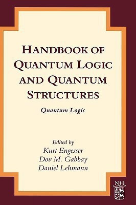 Handbook of Quantum Logic and Quantum Structures  - Quantum Logic(English, Hardcover, unknown)