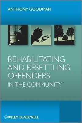 Rehabilitating and Resettling Offenders in the Community(English, Paperback, Goodman Anthony H.)