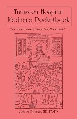 Tarascon Hospital Medicine Pocketbook(English, Paperback, Esherick Joseph S.)