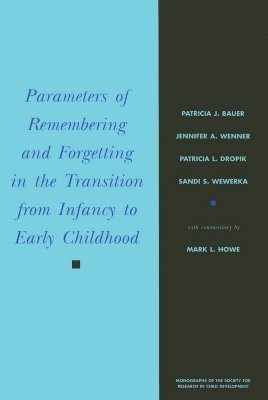 Parameters of Remembering and Forgetting in the Transition from Infancy to Early Childhood(English, Paperback, Bauer Patricia J.)