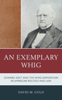 An Exemplary Whig(English, Hardcover, Gold David M.)