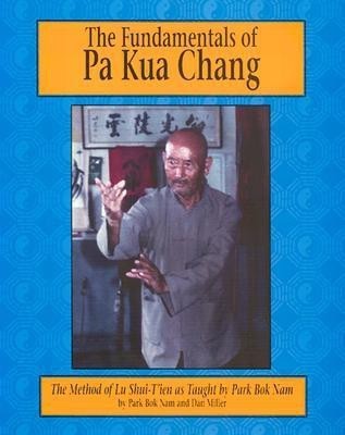 The Fundamentals of Pakua Chang: v.1(English, Paperback, Nam Park Bok)