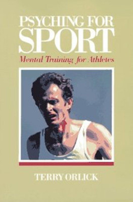 Psyching for Sport(English, Paperback, Orlick Terry)