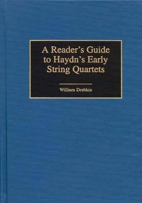 A Reader's Guide to Haydn's Early String Quartets(English, Hardcover, Drabkin William)