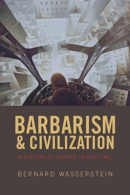 Barbarism and Civilization(English, Paperback, Wasserstein Bernard)