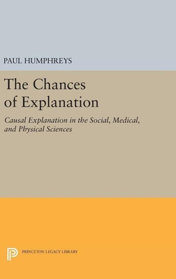 The Chances of Explanation(English, Hardcover, Humphreys Paul)