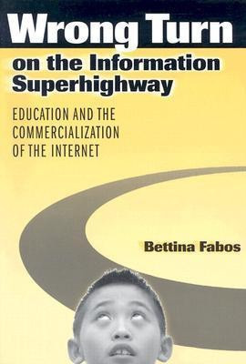 Wrong Turn on the Information Superhighway(English, Paperback, Fabos Bettina)