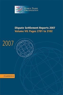 Dispute Settlement Reports 2007: Volume 7, Pages 2701-3102(English, Hardcover, World Trade Organization)