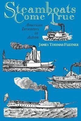 Steamboats Come True(English, Paperback, Flexner James T.)