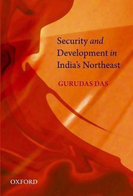 Security and Development in India's Northeast(English, Hardcover, Das Gurudas)