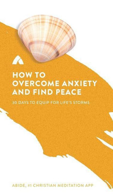 How to Overcome Anxiety and Find Peace(English, Hardcover, Abide)