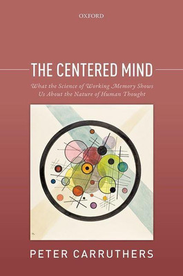 The Centered Mind(English, Hardcover, Carruthers Peter)