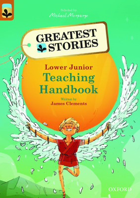 Oxford Reading Tree TreeTops Greatest Stories: Oxford Levels 8-13: Teaching Handbook Lower Junior(English, Paperback, Clements James)