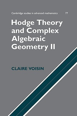 Hodge Theory and Complex Algebraic Geometry II: Volume 2(English, Hardcover, Voisin Claire)