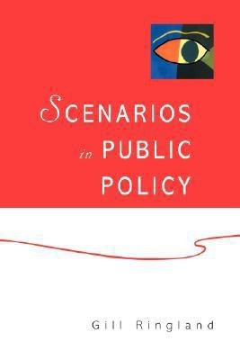 Scenarios in Public Policy(English, Paperback, Ringland Gill G.)