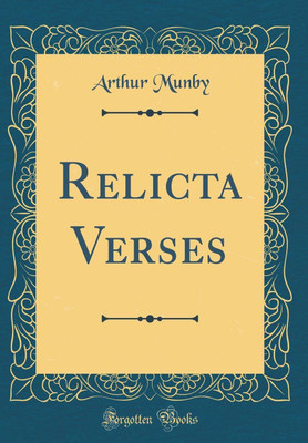 Relicta Verses (Classic Reprint)(English, Hardcover, Munby Arthur)