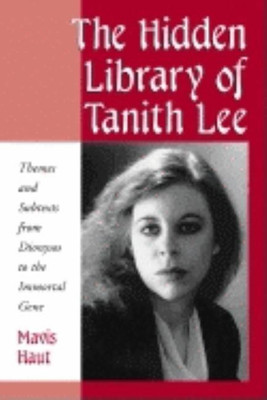 The Hidden Library of Tanith Lee(English, Paperback, Haut Mavis)
