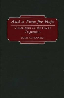 And a Time for Hope(English, Hardcover, McGovern James R.)