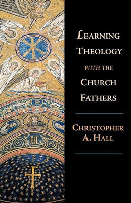 Learning Theology with the Church Fathers(English, Paperback, Hall Christopher A.)