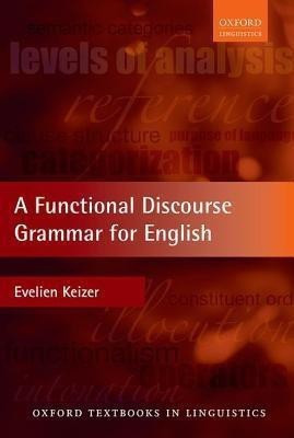 A Functional Discourse Grammar for English(English, Paperback, Keizer Evelien)