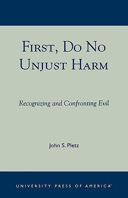 First, Do No Unjust Harm(English, Paperback, Pletz John S.)