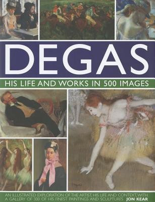 Degas: His Life and Works in 500 Images(English, Hardcover, Kear Jon)