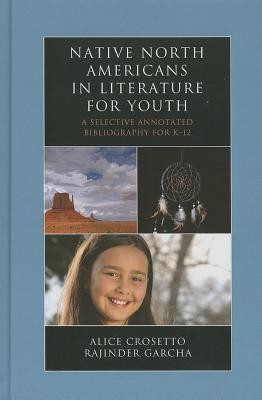 Native North Americans in Literature for Youth(English, Hardcover, Crosetto Alice)