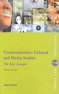 Communication, Cultural and Media Studies: The Key Concepts(English, Paperback, Hartley John)