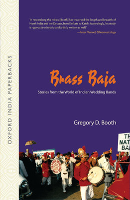 Brass Baja  - Stories from the World of Indian Wedding Bands(English, Paperback, Booth Gregory Dr.)