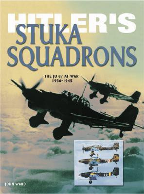 Hitler's Stuka Squadrons(English, Paperback, Ward John)