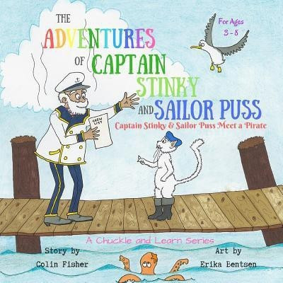 The Adventures of Captain Stinky and Sailor Puss(English, Paperback, Fisher Colin John)