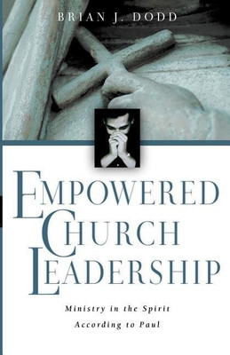 Empowered Church Leadership(English, Paperback, Dodd Brian J.)