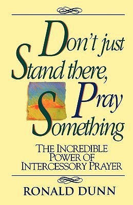 Don't Just Stand there, Pray Something(English, Paperback, Dunn Ronald)
