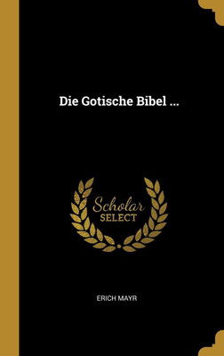 Die Gotische Bibel ...(German, Hardcover, Mayr Erich)