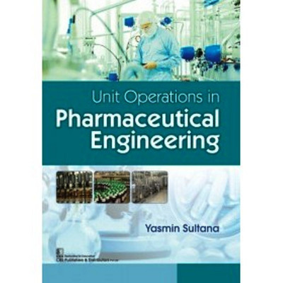 Unit Operations in Pharmaceutical Engineering(English, Paperback, Sultana Y.)