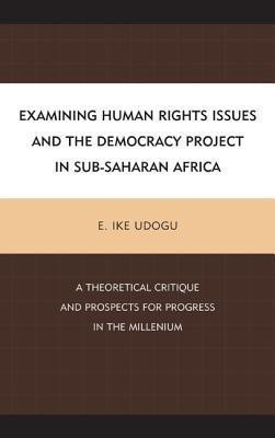 Examining Human Rights Issues and the Democracy Project in Sub-Saharan Africa(English, Hardcover, Udogu E. Ike)