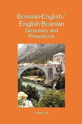 Bosnian-English/English-Bosnian Dictionary and Phrasebook(English, Paperback, Kroll Susan)