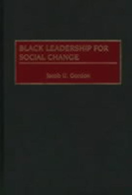 Black Leadership for Social Change(English, Hardcover, Gordon Jacob U.)