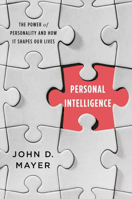 Personal Intelligence  - The Power of Personality and How it Shapes Our Lives(English, Paperback, Mayer John D.)