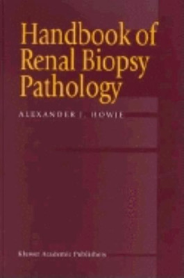 Handbook of Renal Biopsy Pathology(English, Paperback, Howie Alexander J.)